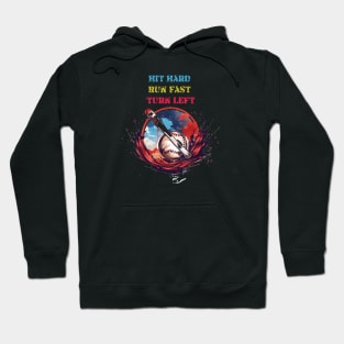 Hit Hard, Run Fast, Turn Left Hoodie